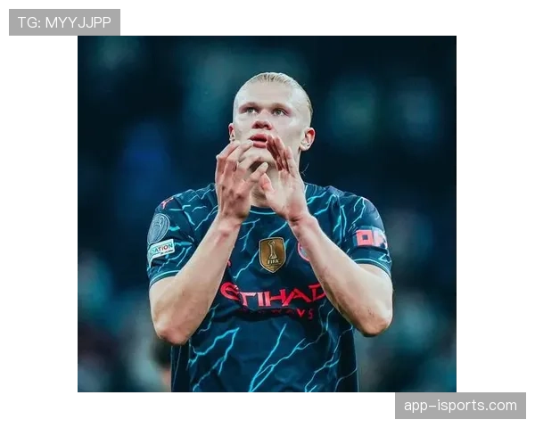 哈兰德边路突破如何提升射门效率？解析其超越同期锋线的进攻机制